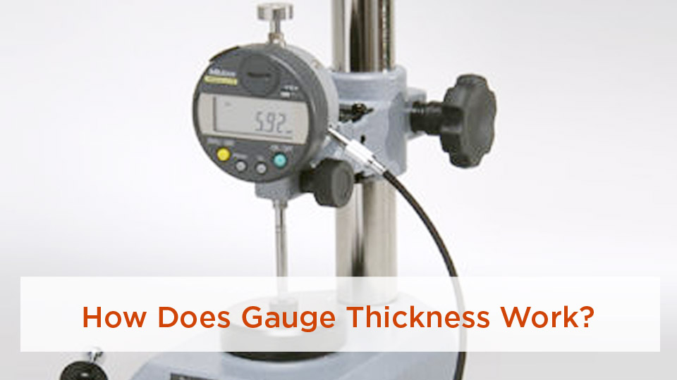 How Does Gauge Thickness Work?
