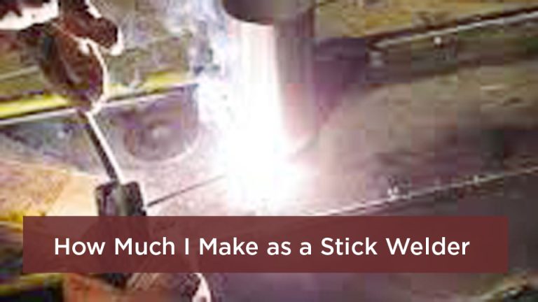 How Much Does a Stick Welder Make