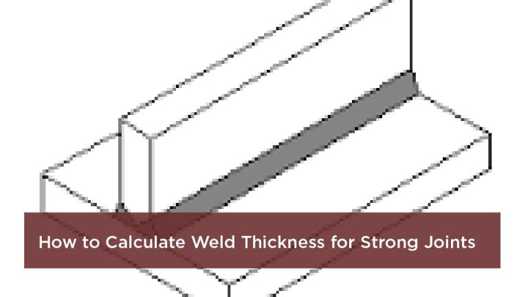 How to Calculate Weld Thickness for Strong Joints