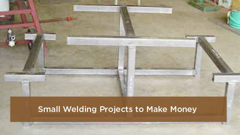 Small Welding Projects to Make Money