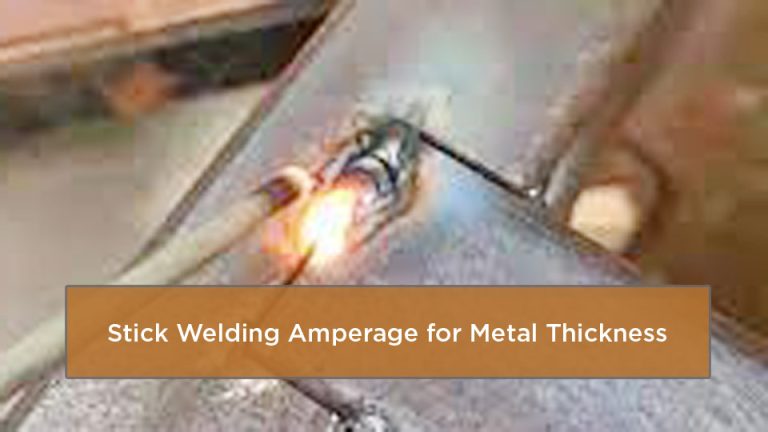 Stick Welding Amperage for Metal Thickness