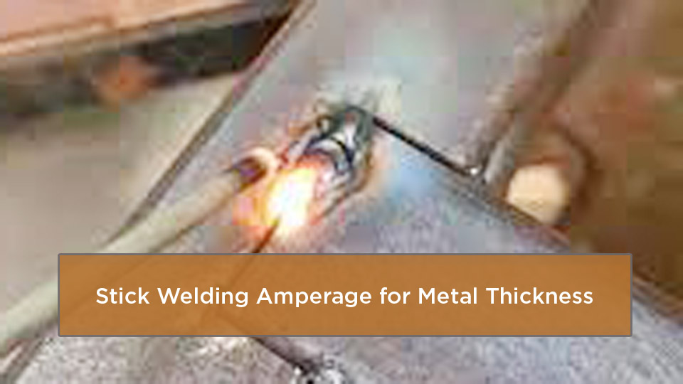 Stick Welding Amperage for Metal Thickness