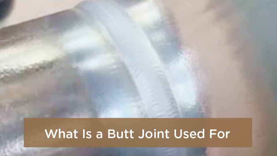 What Is a Butt Joint Used For?